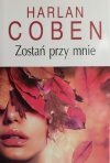 ZOSTAŃ PRZY MNIE - Harlan Coben