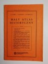 MAŁY ATLAS HISTORYCZNY - Cz. Nanke i inni 1987
