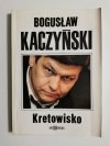KRETOWISKO - Bogusław Kaczyński 