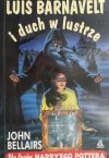 LUIS BERNAVELT I DUCH W LUSTRZE - John Bellairs