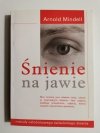ŚNIENIE NA JAWIE - Arnold Mindell 