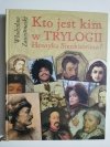 KTO JEST KIM W TRYLOGII HENRYKA SIENKIEWICZA - Władysław Zawistowski