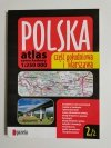 POLSKA ATLAS SAMOCHODOWY 1: 250 000 CZĘŚĆ POŁUDNIOWA I WARSZAWA 2008