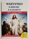 WSZYSTKO O JEZUSIE Z NAZARETU. BIBLIA HISTORIA WIARA 2018