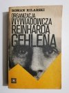 ORGANIZACJA WYWIADOWCZA REINHARDA GEHLENA - Roman Kilarski 