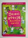 DZIECI GOTUJĄ KUCHNIE ŚWIATA - Agnieszka Górska 2008