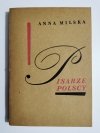 PISARZE POLSCY WYBÓR SYLWETEK 1543-1890 - Anna Milska 