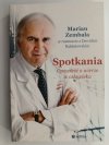 SPOTKANIA. OPOWIEŚĆ O WIERZE CZŁOWIEKA - Marian Zembala