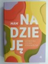 MAM NADZIEJĘ - Katarzyna Czajka-Kominiarczuk