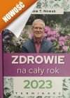 ZDROWIE NA CAŁY ROK 2023 - Zbigniew T. Nowak
