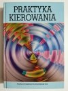 PRAKTYKA KIEROWANIA - red. Dorothy M. Stewart 1997