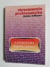 LITERATURA WSPÓŁCZESNA. STRESZCZENIA PROBLEMATYKA 1998