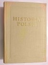 HISTORIA POLSKI TOM I DO ROKU 1764 CZĘŚĆ II OD POŁOWY XW w. 1960
