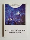 ATLAS OF ENVIROMENTAL DERMATOLOGY - J. M. Lachapelle 