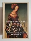 CÓRKI WAWELU - Anna Brzezińska 2017