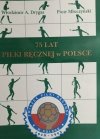 75 LAT PIŁKI RĘCZNEJ W POLSCE - Włodzimir A. Drygas