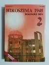 HIROSZIMA 1945 BOSONOGI GEN TOM 2 - Nakazawa Keiji 2004