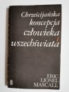 CHRZEŚCIJAŃSKA KONCEPCJA CZŁOWIEKA I WSZECHŚWIATA 1986