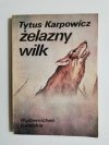 ŻELAZNY WILK - Tytus Karpowicz 1986