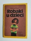 ROBAKI U DZIECI - Aleksy Pytel 1990