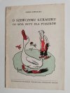 O SZEWCZYKU ŁUKASZKU CO SZYŁ BUTY DLA PTASZKÓW - Maria Kownacka 1984