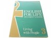 ENGLISH FOR LIFE 3 LIVING WITH PEOPLE STUDENT BOOK