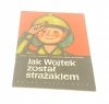 JAK WOJTEK ZOSTAŁ STRAŻAKIEM - Cz. Janczarski 1979