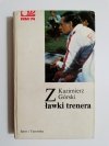 Z ŁAWKI TRENERA - Kazimierz Górski 1975