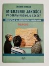 MIERZENIE JAKOŚCI PROGRAM ROZWOJU SZKOŁY. RAPORT