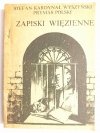 ZAPISKI WIĘZIENNE - Stefan Kardynał Wyszyński 1982