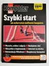 SZYBKI START. JAK WYKORZYSTAĆ MOŻLIWOŚCI KOMPUTERA 2006