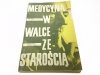 MEDYCYNA W WALCE ZE STAROŚCIĄ 1972