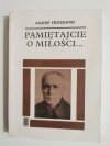 PAMIĘTAJCIE O MIŁOŚCI... - Andre Frossard 1996