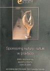 SPONSORING KULTURY I SZTUKI W PRAKTYCE - Agata Podczaska