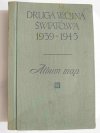 DRUGA WOJNA ŚWIATOWA 1939-1945 ZARYS HISTORYCZNO-WOJSKOWY. ALBUM MAP 1961