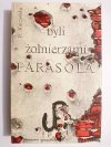 BYLI ŻOŁNIERZAMI PARASOLA - D. Kaczyńska 1985