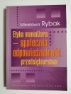 ETYKA MENEDŻERA – SPOŁECZNA ODPOWIEDZIALNOŚĆ PRZEDSIĘBIORSTWA 2004