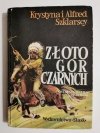 ZŁOTO GÓR CZARNYCH TOM III OSTATNIA WALKA DAKOTÓW - Szklarscy 1989