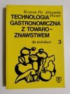 TECHNOLOGIA GASTRONOMICZNA Z TOWAROZNAWSTWEM 3 - Flis 1987
