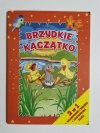 BRZYDKIE KACZĄTKO 2 w 1 KOLOROWANKI I ZADANIA 2014
