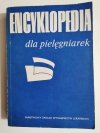 ENCYKLOPEDIA DLA PIELĘGNIAREK - red. prof. dr. Hab. med. Józef Bogusz 1987