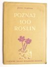POZNAJ 100 ROŚLIN - Janina Szaferowa 1955