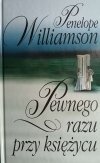PEWNEGO RAZU PRZY KSIĘŻYCU - Penelope Williamson