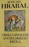 OBSŁUGIWAŁEM ANGIELSKIEGO KRÓLA - Bohumil Hrabal