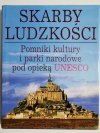 SKARBY LUDZKOŚCI. POMNIKI KULTURY I PARKI NARODOWE 1997