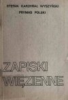 ZAPISKI WIĘZIENNE - Stefan Wyszyński