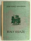 BIAŁY KSIĄŻĘ - Józef Ignacy Kraszewski