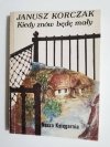 KIEDY ZNÓW BĘDĘ MAŁY - Janusz Korczak 1983
