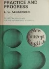 PRACTICE AND PROGRESS - L. G. Alexander
