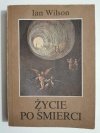 ŻYCIE PO ŚMIERCI - Ian Wilson 1989